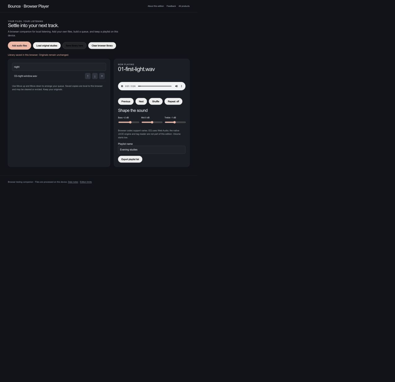 Bounce: Come back to a playlist. Save a named playlist in this browser for another listening session.